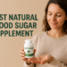 Best Natural Blood Sugar Supplement