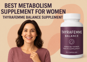 Best Metabolism supplement for women and Thyrafemme Balance supplement